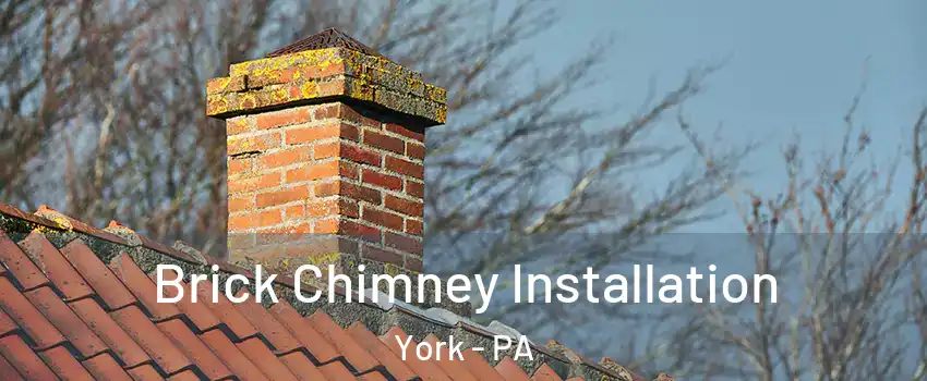  Brick Chimney Installation York - PA