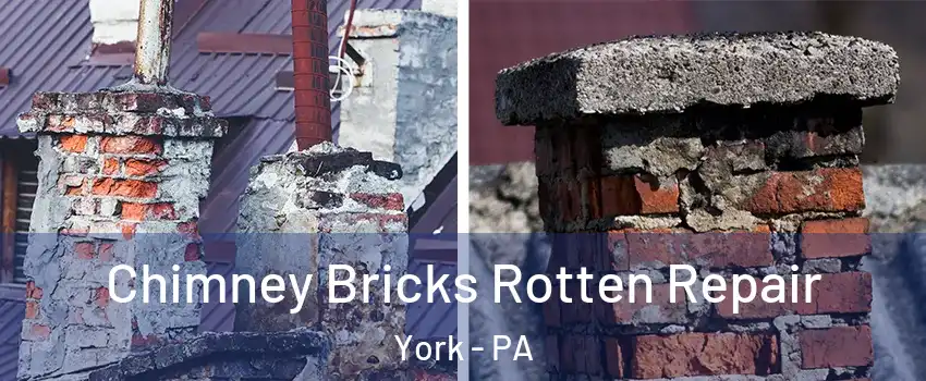  Chimney Bricks Rotten Repair York - PA