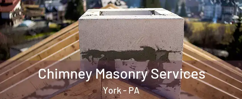  Chimney Masonry Services York - PA