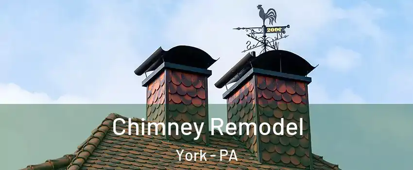  Chimney Remodel York - PA