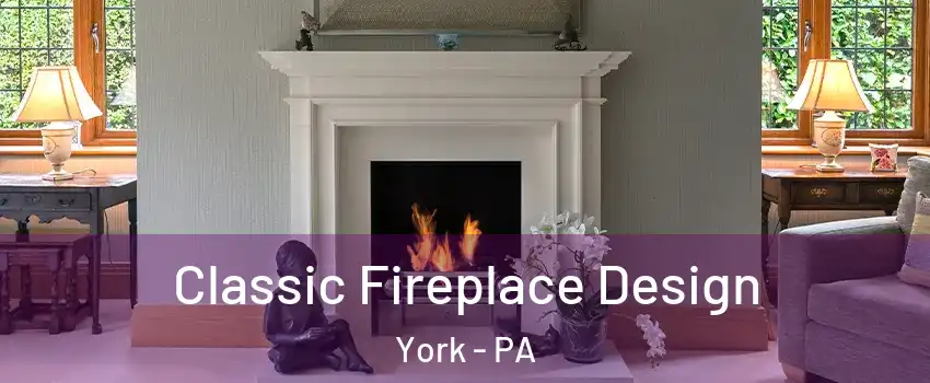  Classic Fireplace Design York - PA