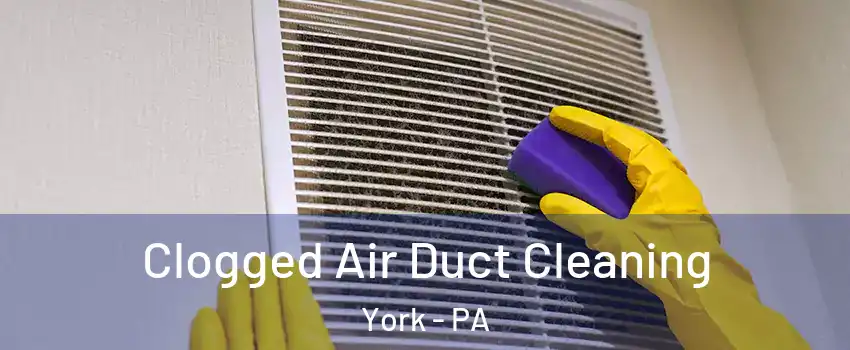  Clogged Air Duct Cleaning York - PA