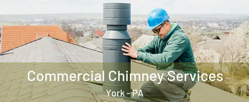  Commercial Chimney Services York - PA