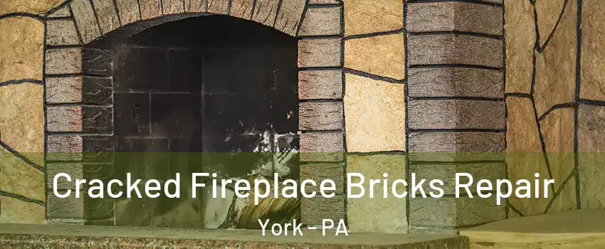  Cracked Fireplace Bricks Repair York - PA