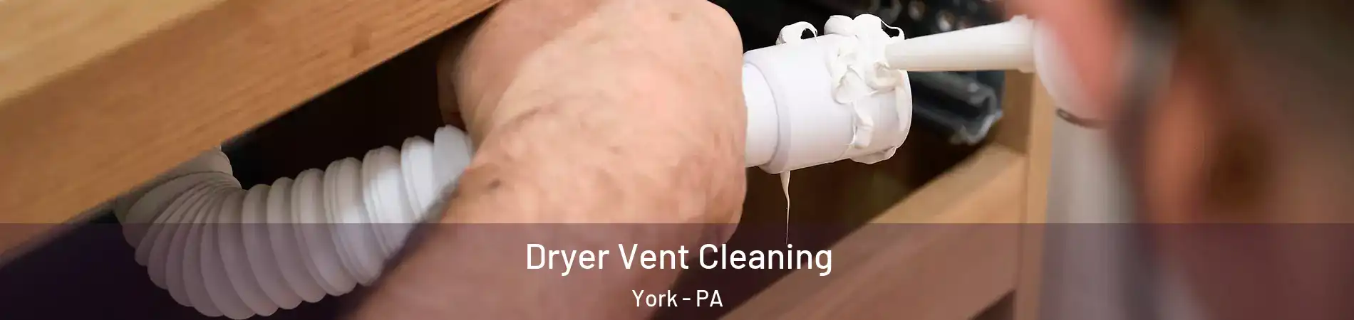  Dryer Vent Cleaning York - PA