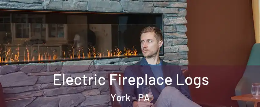  Electric Fireplace Logs York - PA