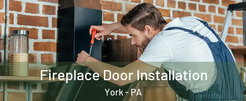  Fireplace Door Installation York - PA