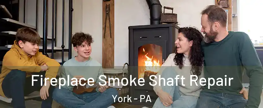  Fireplace Smoke Shaft Repair York - PA