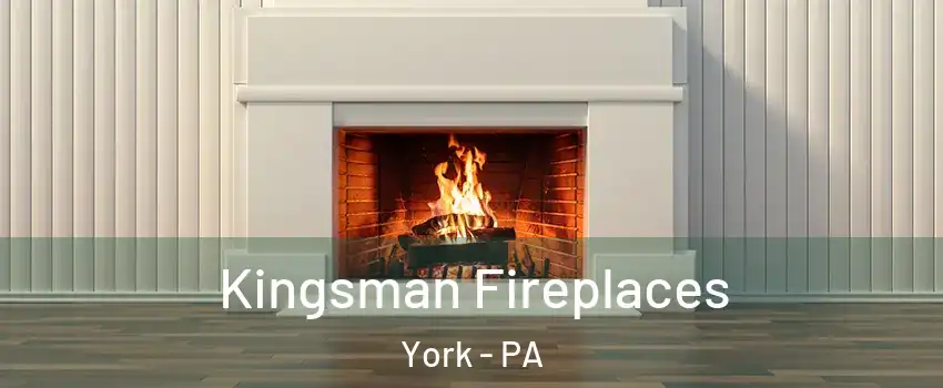  Kingsman Fireplaces York - PA