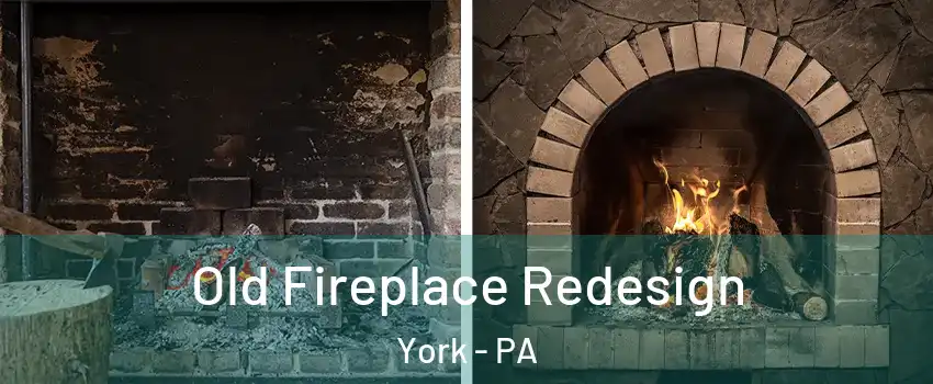  Old Fireplace Redesign York - PA