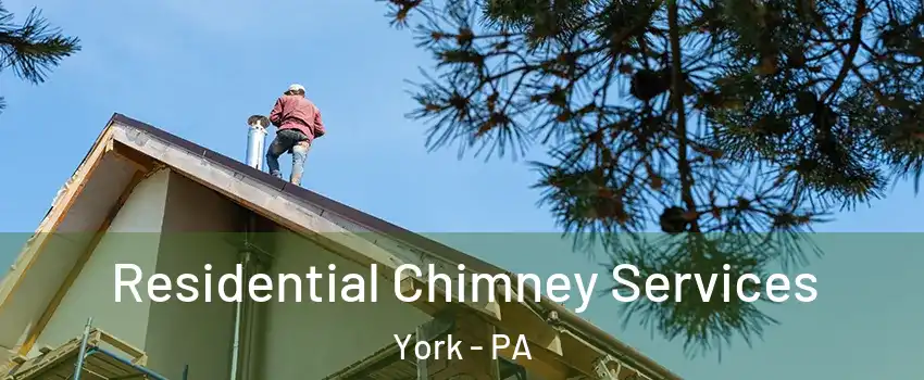  Residential Chimney Services York - PA