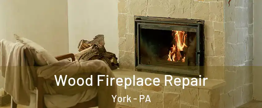  Wood Fireplace Repair York - PA