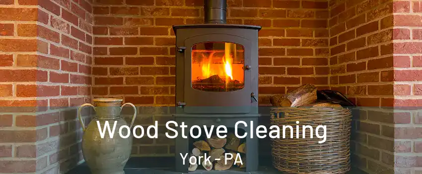 Wood Stove Cleaning York - PA